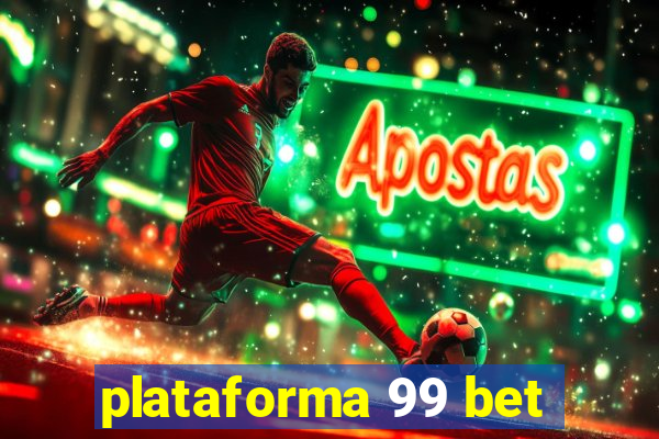 plataforma 99 bet